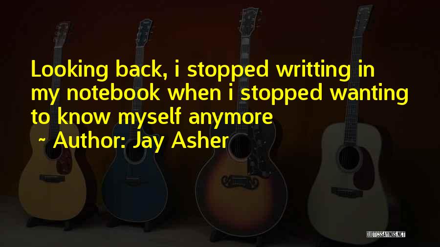 Not Wanting Someone Anymore Quotes By Jay Asher