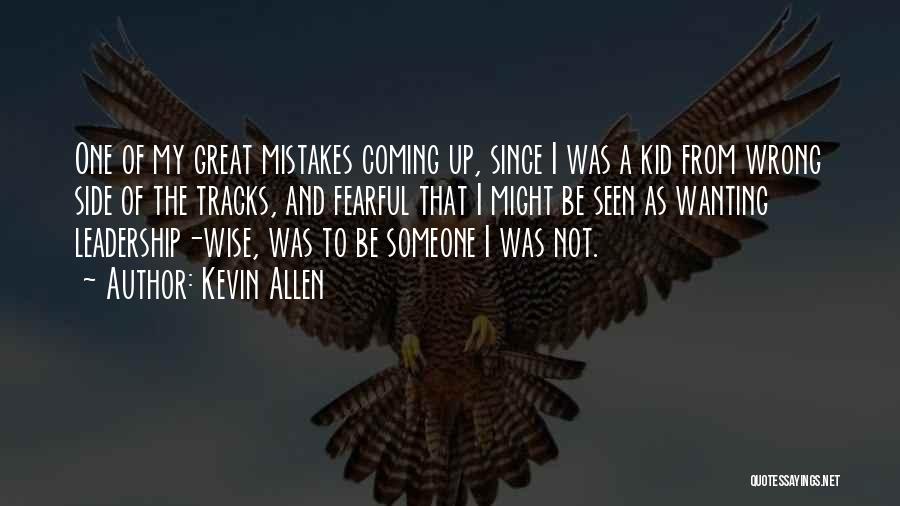 Not Wanting Someone Quotes By Kevin Allen