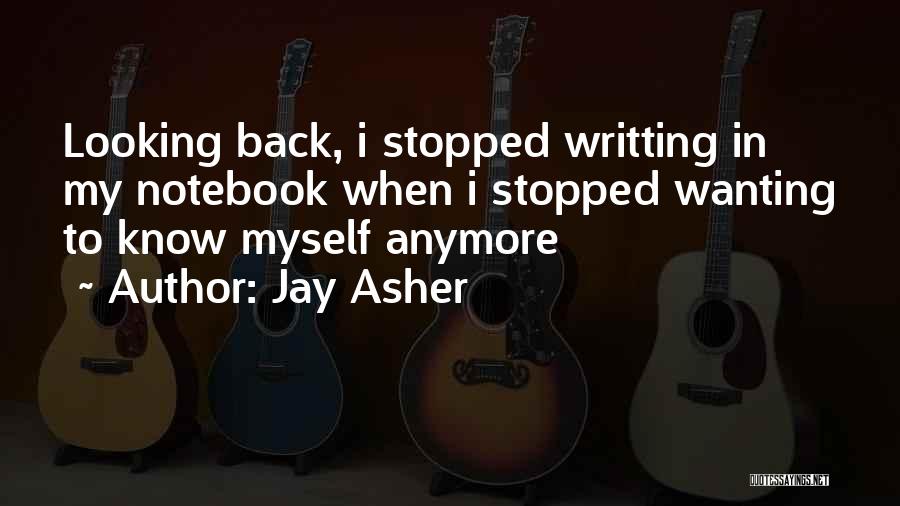 Not Wanting Something Anymore Quotes By Jay Asher