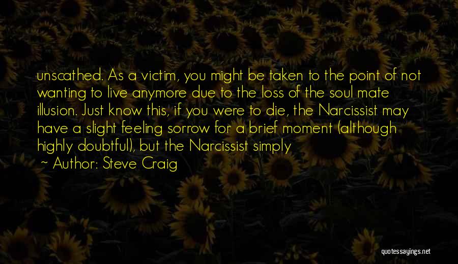 Not Wanting Something Anymore Quotes By Steve Craig