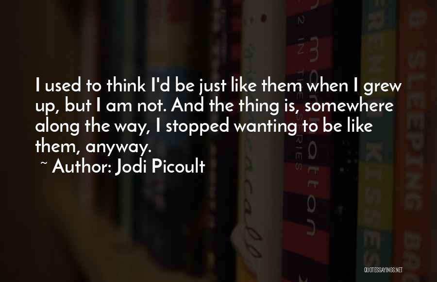 Not Wanting To Be With Someone Quotes By Jodi Picoult