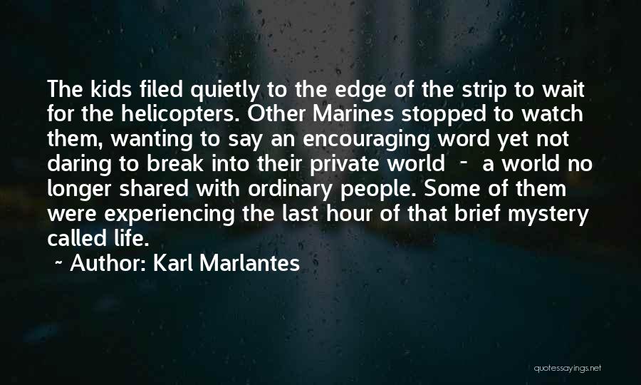 Not Wanting To Break Up Quotes By Karl Marlantes
