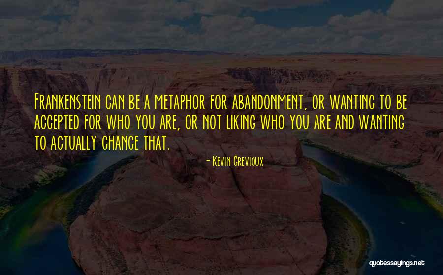 Not Wanting To Change Quotes By Kevin Grevioux Not Wanting To Change Quotes By Kevin Grevioux