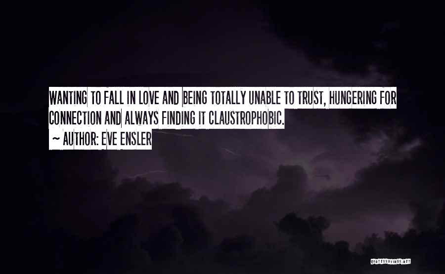 Not Wanting To Fall For Someone Quotes By Eve Ensler