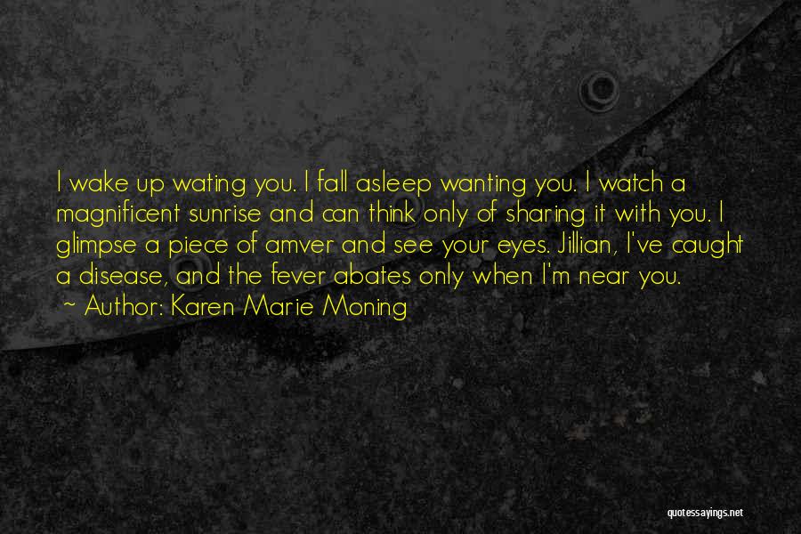 Not Wanting To Fall In Love Quotes By Karen Marie Moning