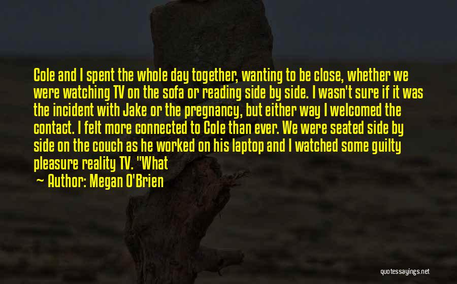 Not Wanting To Get Close To Someone Quotes By Megan O'Brien