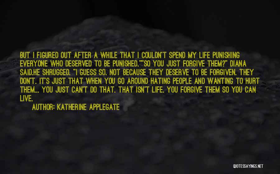 Not Wanting To Get Hurt Quotes By Katherine Applegate