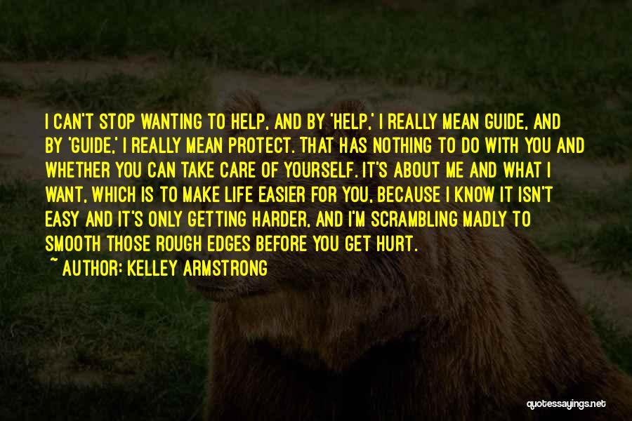 Not Wanting To Get Hurt Quotes By Kelley Armstrong