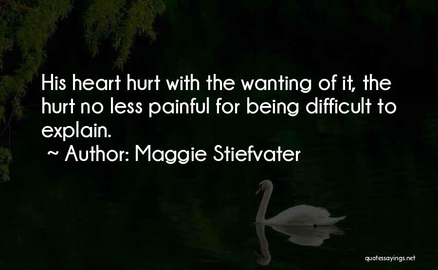 Not Wanting To Get Hurt Quotes By Maggie Stiefvater