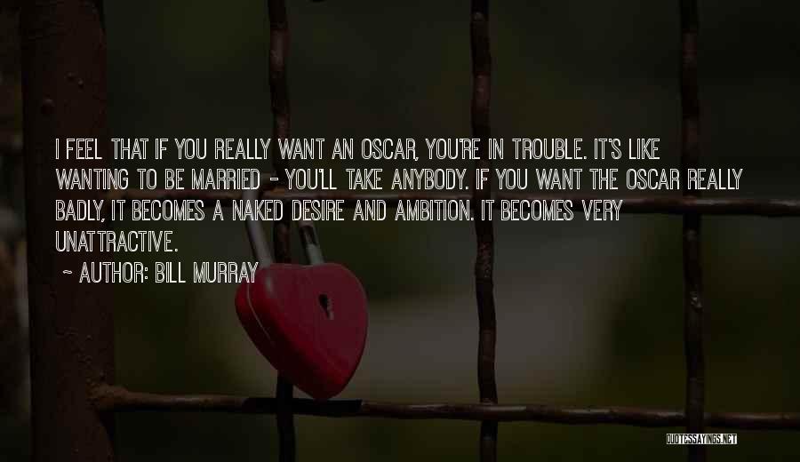 Not Wanting To Get Married Quotes By Bill Murray