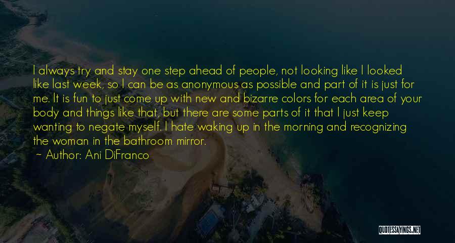 Not Wanting To Get Up In The Morning Quotes By Ani DiFranco