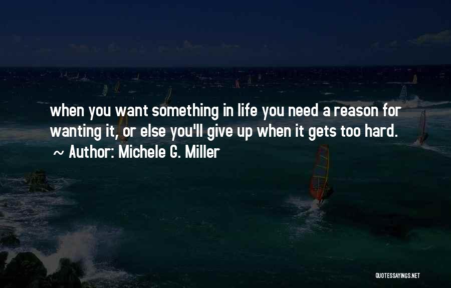 Not Wanting To Give Up On Someone Quotes By Michele G. Miller