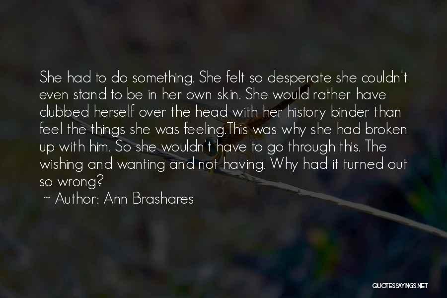 Not Wanting To Go Out Quotes By Ann Brashares