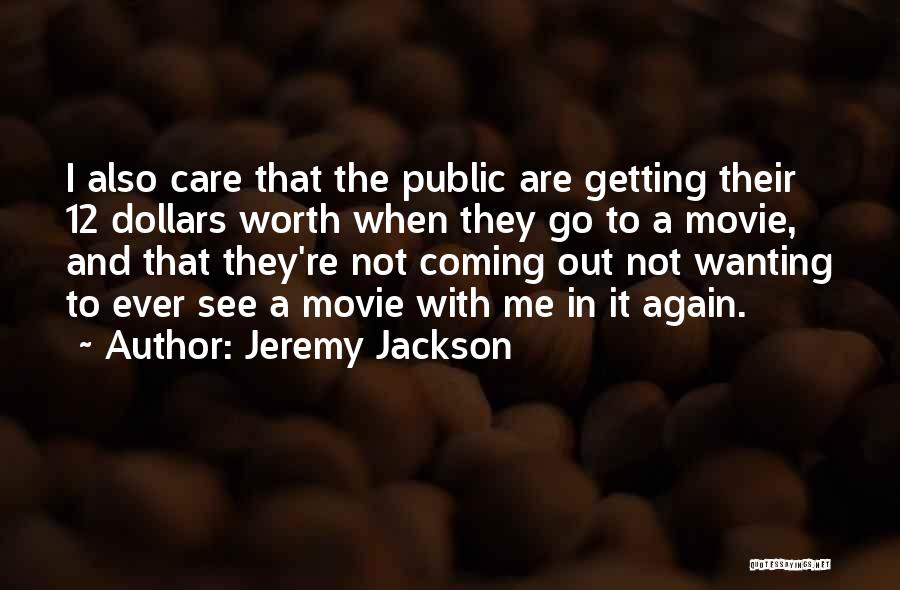 Not Wanting To Go Out Quotes By Jeremy Jackson