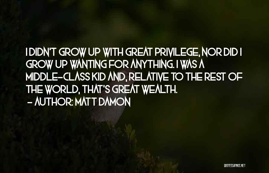 Not Wanting To Grow Up Quotes By Matt Damon