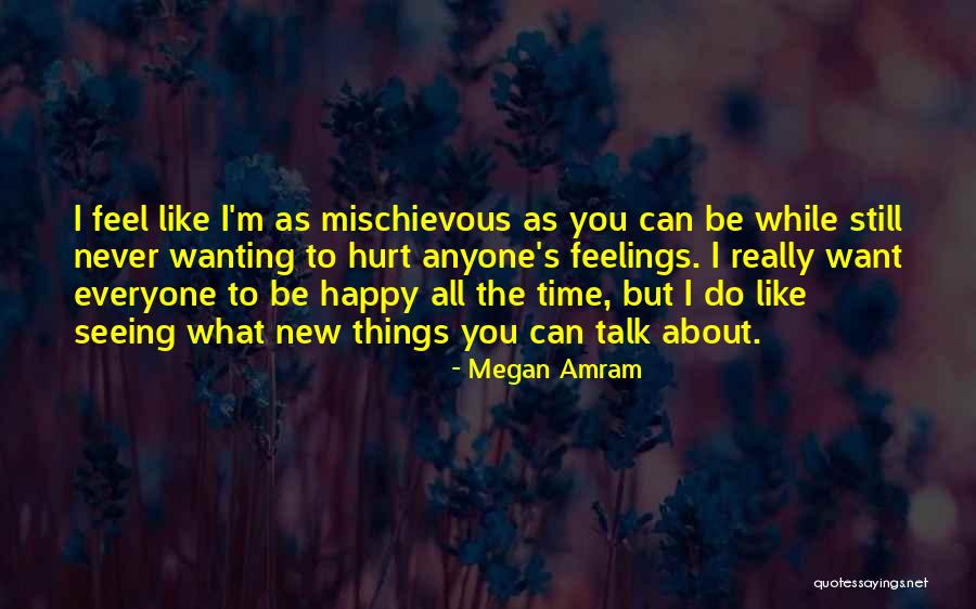 Not Wanting To Hurt Anyone Quotes By Megan Amram