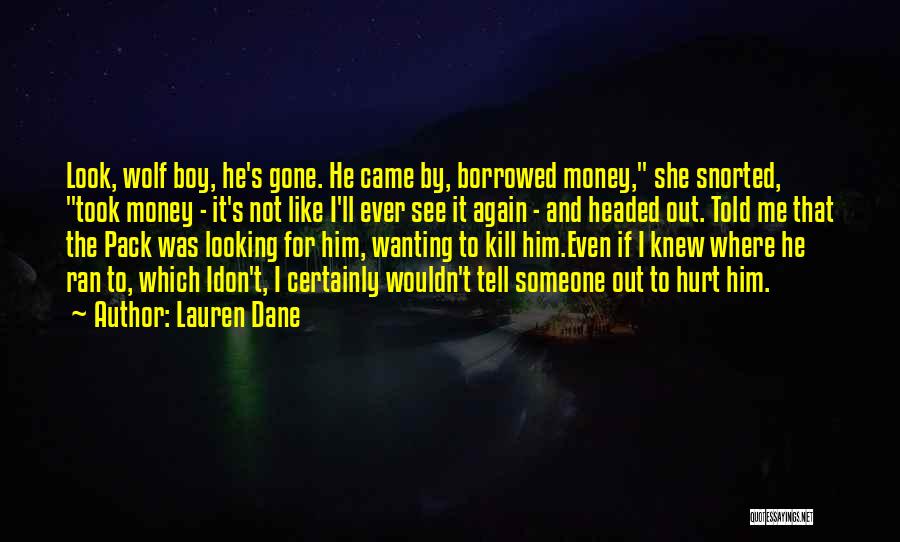 Not Wanting To Hurt Someone Quotes By Lauren Dane