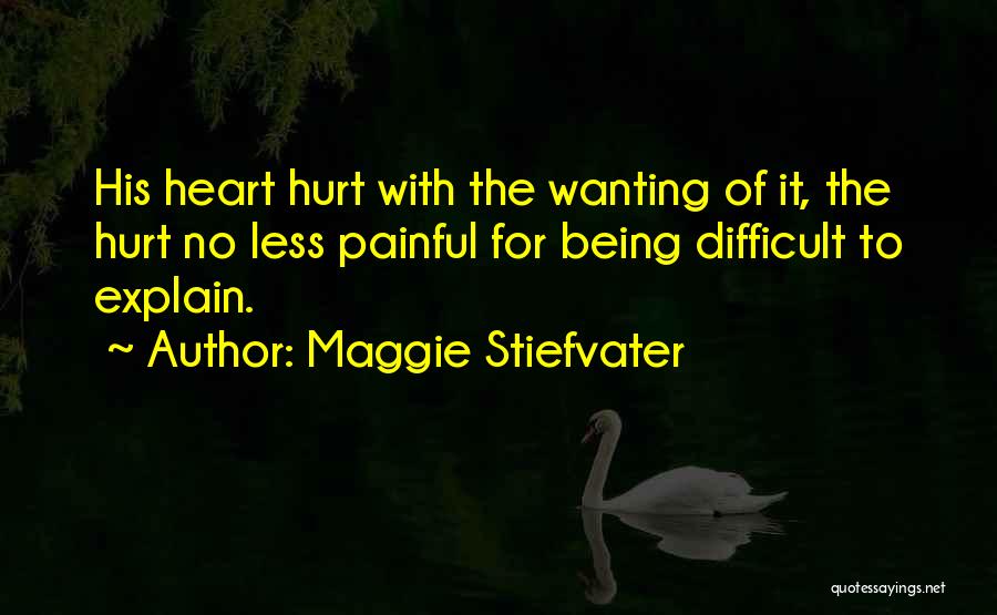 Not Wanting To Hurt Someone Quotes By Maggie Stiefvater