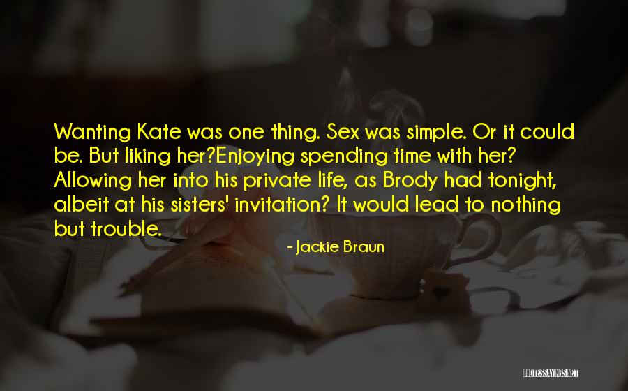 Not Wanting To Lead Someone On Quotes By Jackie Braun Not Wanting To Lead Someone On Quotes By Jackie Braun