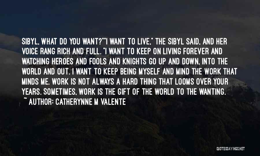 Not Wanting To Live Quotes By Catherynne M Valente