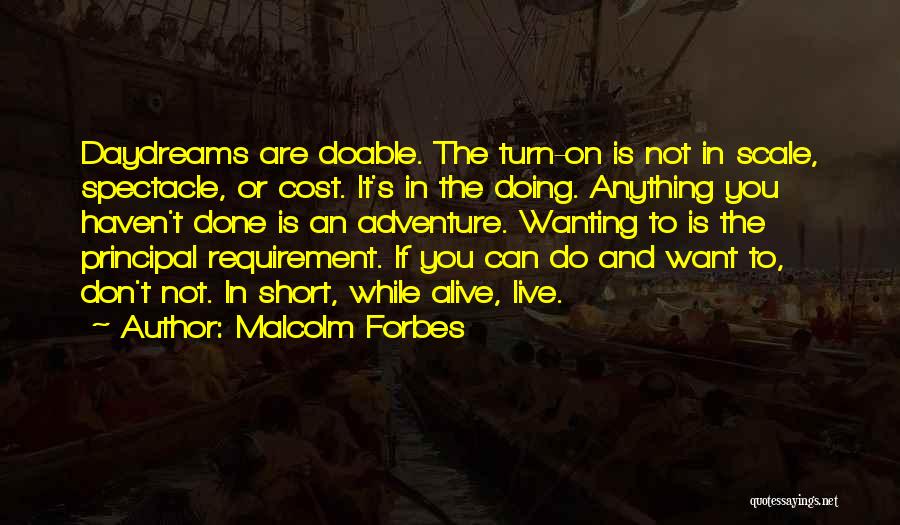 Not Wanting To Live Quotes By Malcolm Forbes