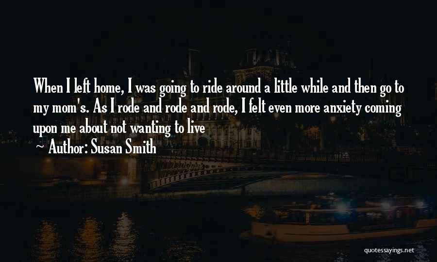 Not Wanting To Live Quotes By Susan Smith