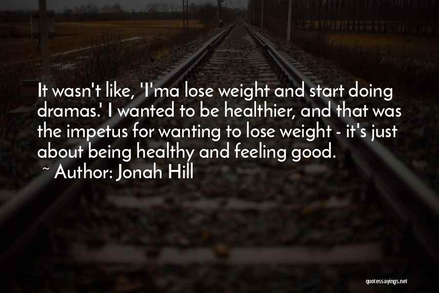 Not Wanting To Lose Him Quotes By Jonah Hill