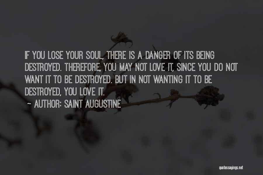 Not Wanting To Lose Him Quotes By Saint Augustine