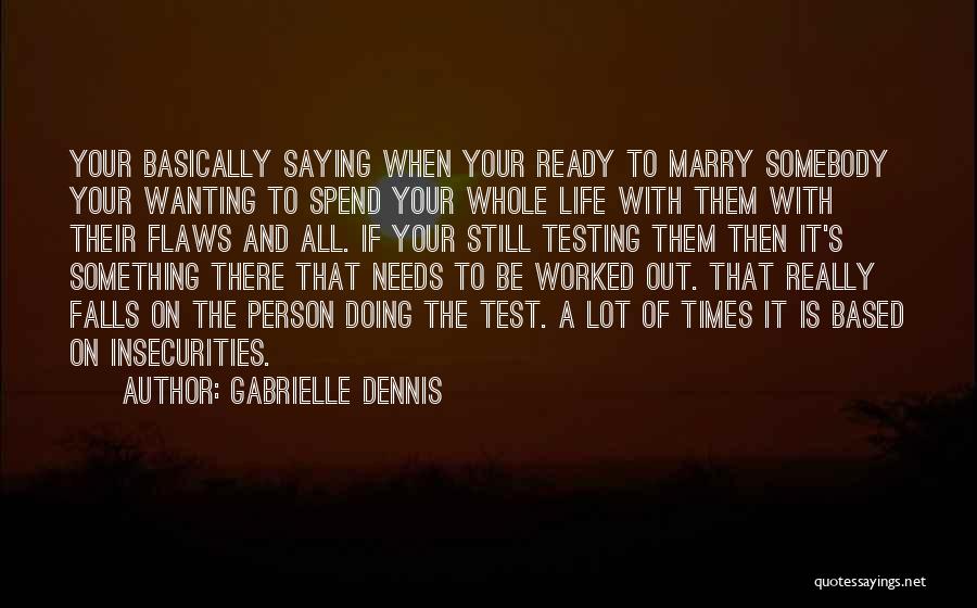 Not Wanting To Marry Quotes By Gabrielle Dennis