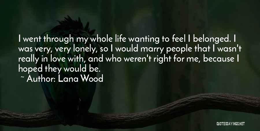 Not Wanting To Marry Quotes By Lana Wood