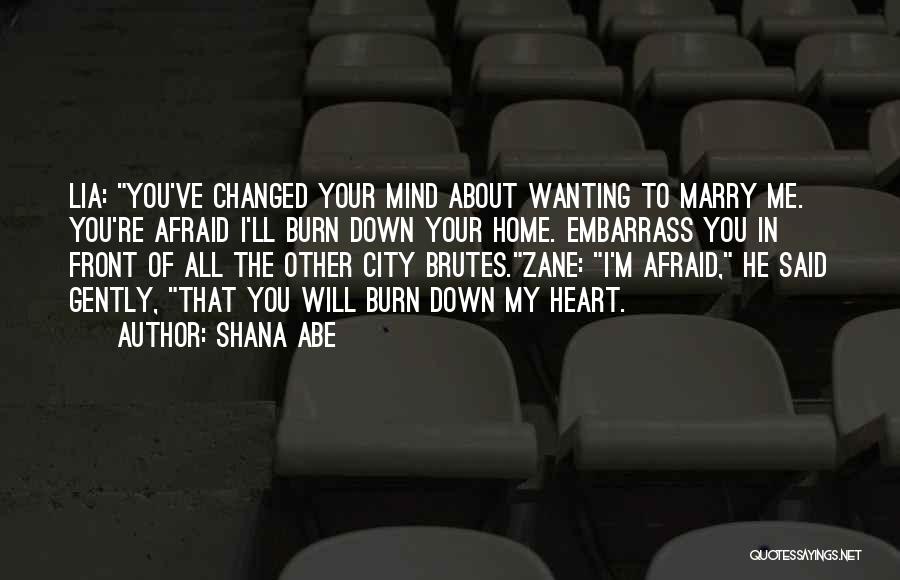 Not Wanting To Marry Quotes By Shana Abe