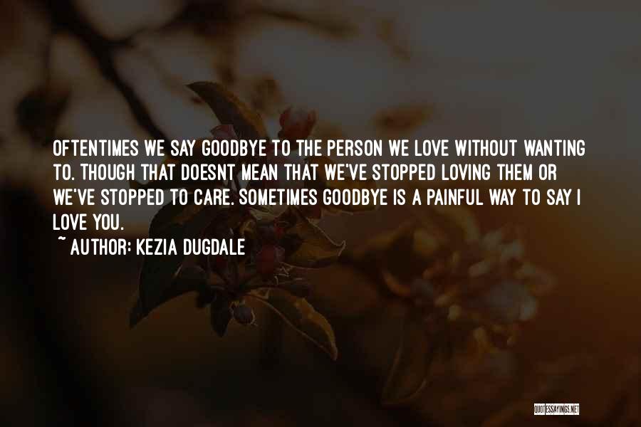 Not Wanting To Say Goodbye Quotes By Kezia Dugdale