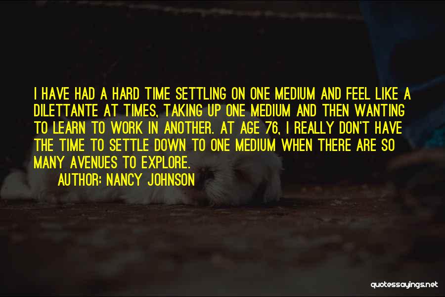 Not Wanting To Settle Down Quotes By Nancy Johnson