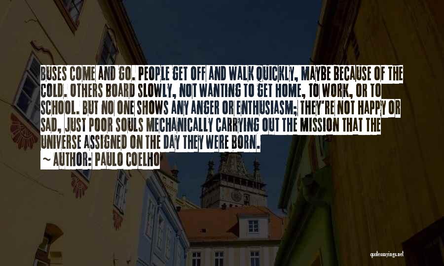 Not Wanting To Work Quotes By Paulo Coelho