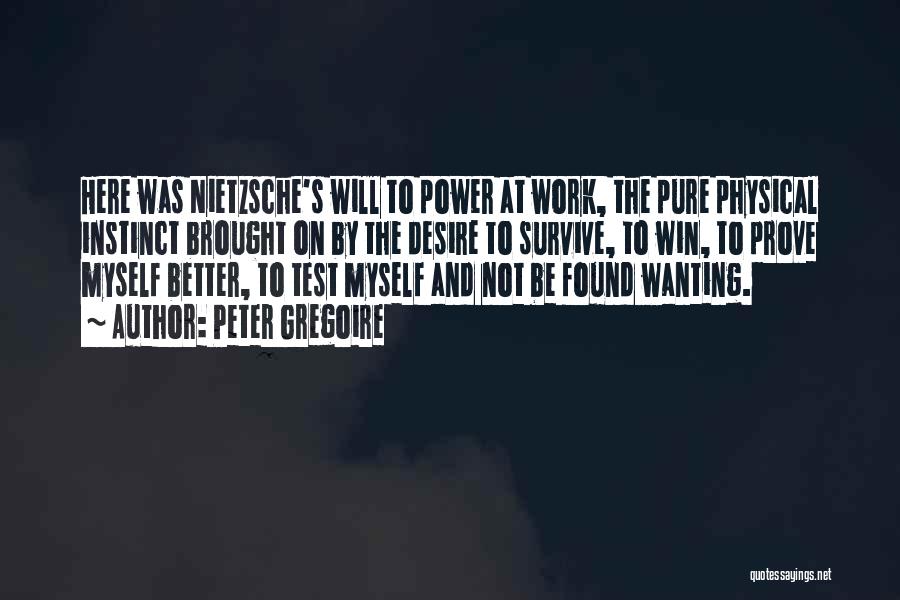 Not Wanting To Work Quotes By Peter Gregoire