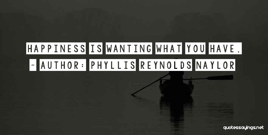 Not Wanting What Others Have Quotes By Phyllis Reynolds Naylor