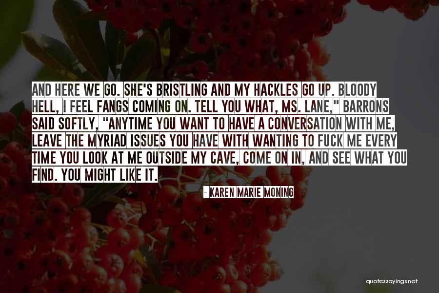 Not Wanting You To Leave Quotes By Karen Marie Moning