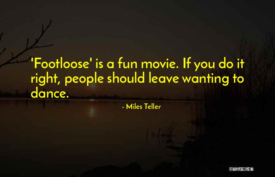 Not Wanting You To Leave Quotes By Miles Teller