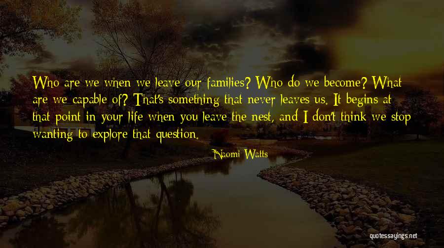 Not Wanting You To Leave Quotes By Naomi Watts