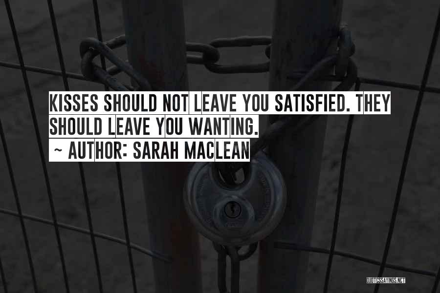 Not Wanting You To Leave Quotes By Sarah MacLean