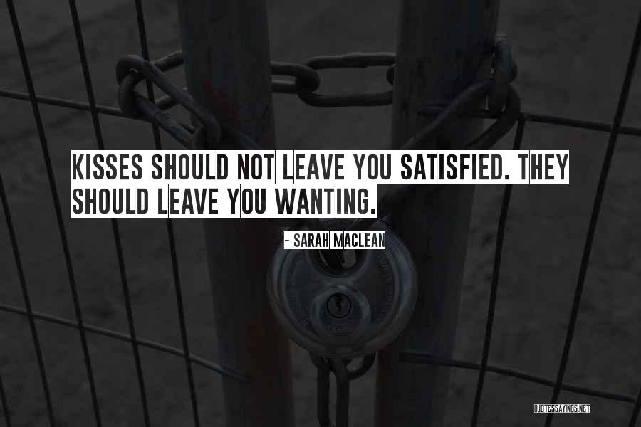 Not Wanting You To Leave Quotes By Sarah MacLean