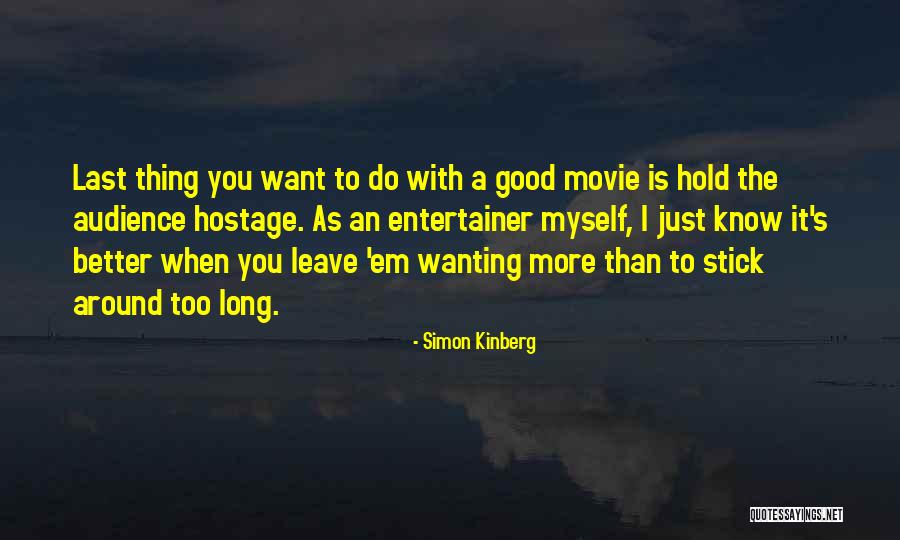 Not Wanting You To Leave Quotes By Simon Kinberg