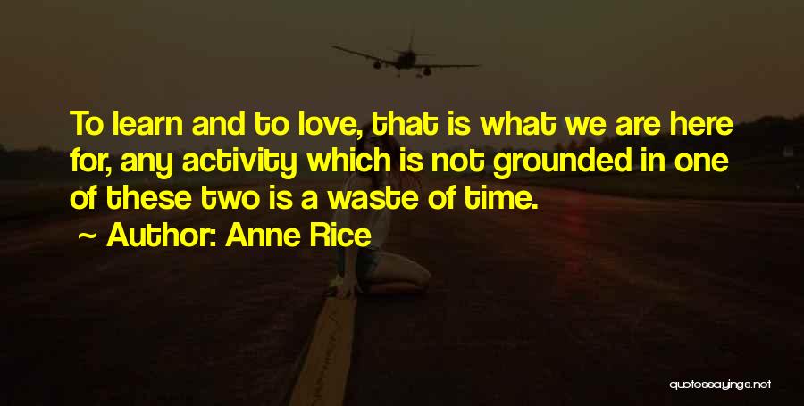 Not Wasting Love Quotes By Anne Rice