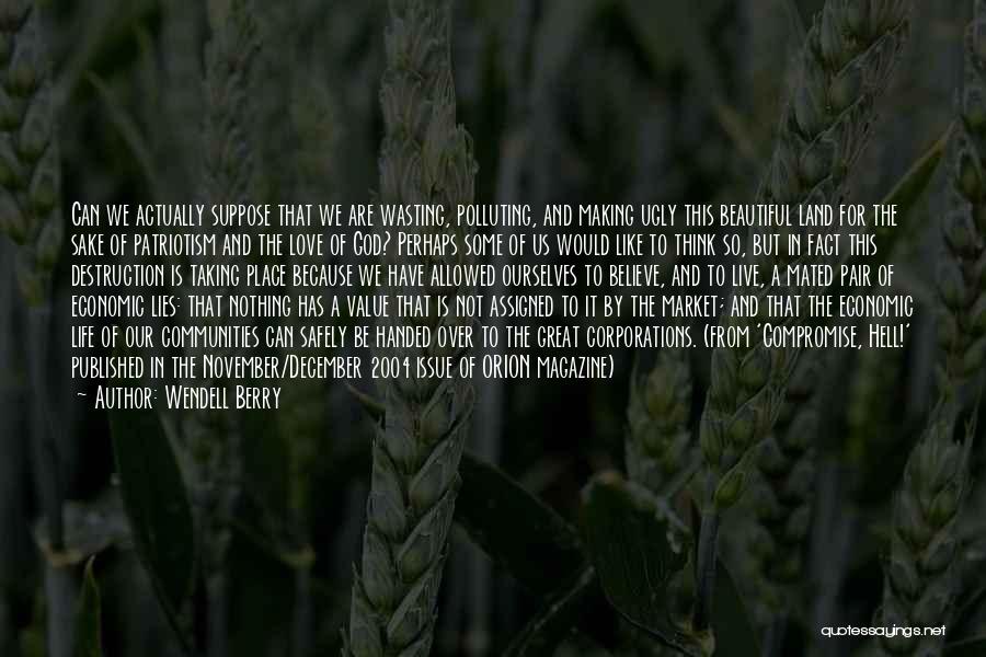 Not Wasting Love Quotes By Wendell Berry