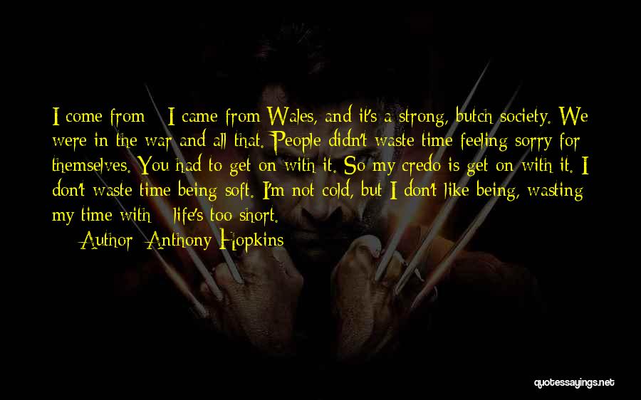 Not Wasting My Time On You Quotes By Anthony Hopkins