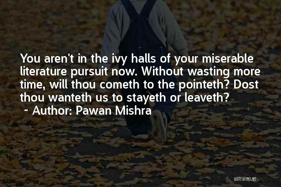 Not Wasting My Time On You Quotes By Pawan Mishra