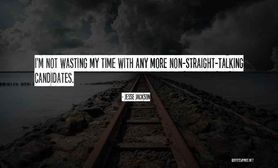 Not Wasting Quotes By Jesse Jackson Not Wasting Quotes By Jesse Jackson
