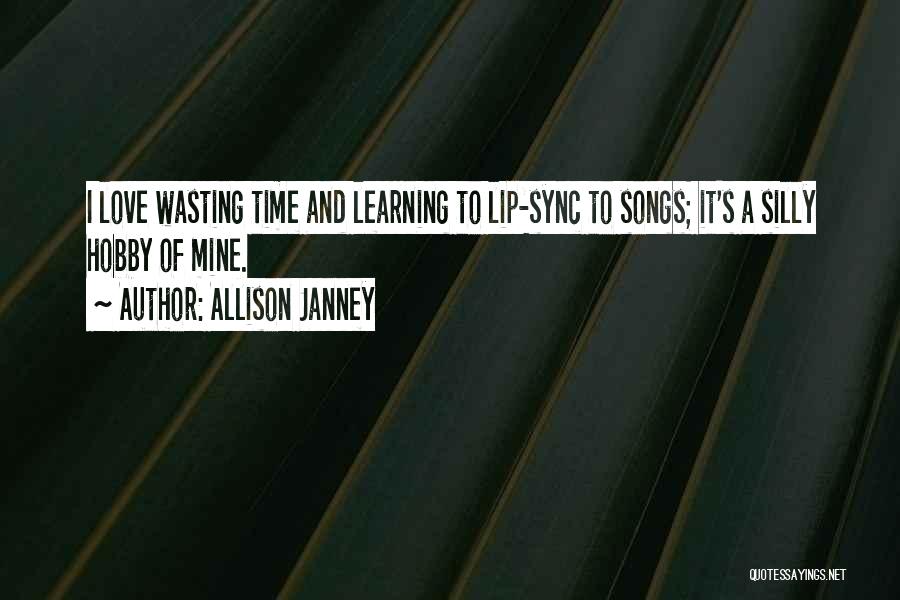 Not Wasting Time On Love Quotes By Allison Janney