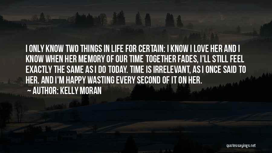 Not Wasting Time On Love Quotes By Kelly Moran