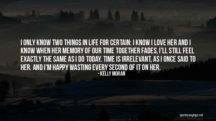 Not Wasting Time On Love Quotes By Kelly Moran